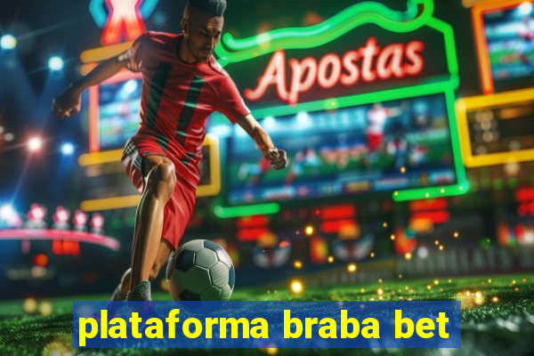 plataforma braba bet